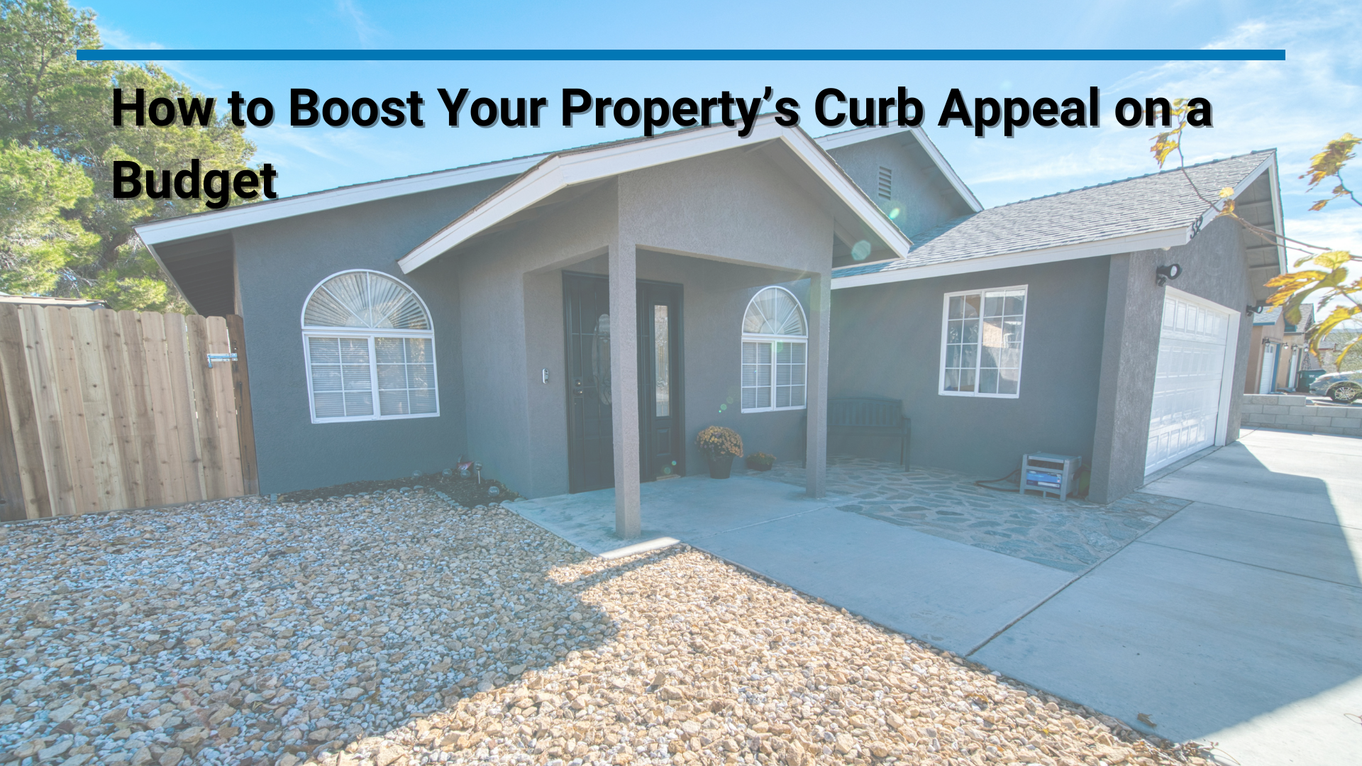 How to Boost Your Property’s Curb Appeal on a Budget